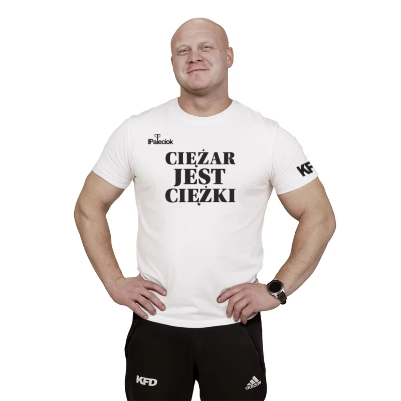 Paleciok - koszulka biała - ciężar jest ciężki