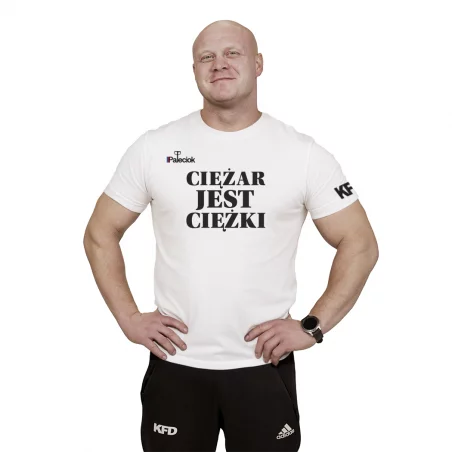 Paleciok - koszulka biała - ciężar jest ciężki